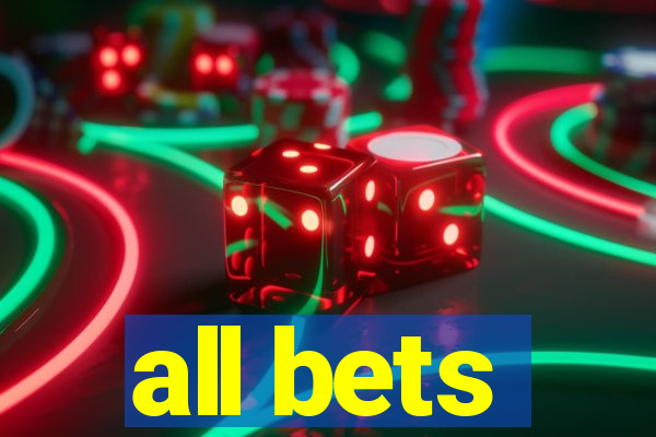 all bets